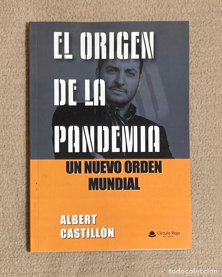 Libros: El Origen de la Pandemia. Un nuevo orden mundial. Albert Castellon (1134LIB)