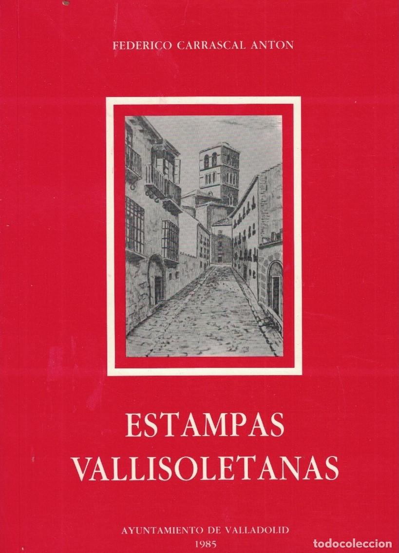 Libros: ESTAMPAS VALLISOLETANAS. - Carrascal Ant&oacute;n. Federico, - Foto 1