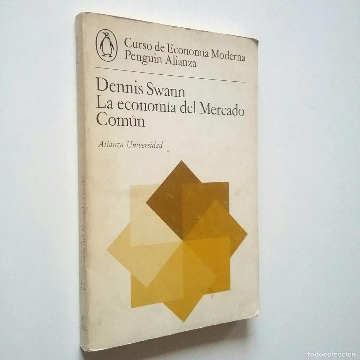 Libros: Dennis Swann - La econom&iacute;a del Mercado Com&uacute;n - Foto 1