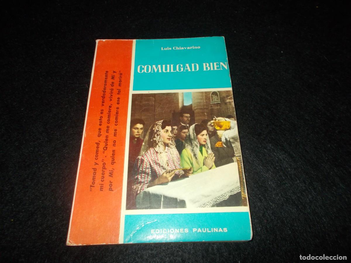 Libros: COMULGAD BIEN. Luis Chiavarino. Ediciones Paulinas 1965. Libro - Foto 1