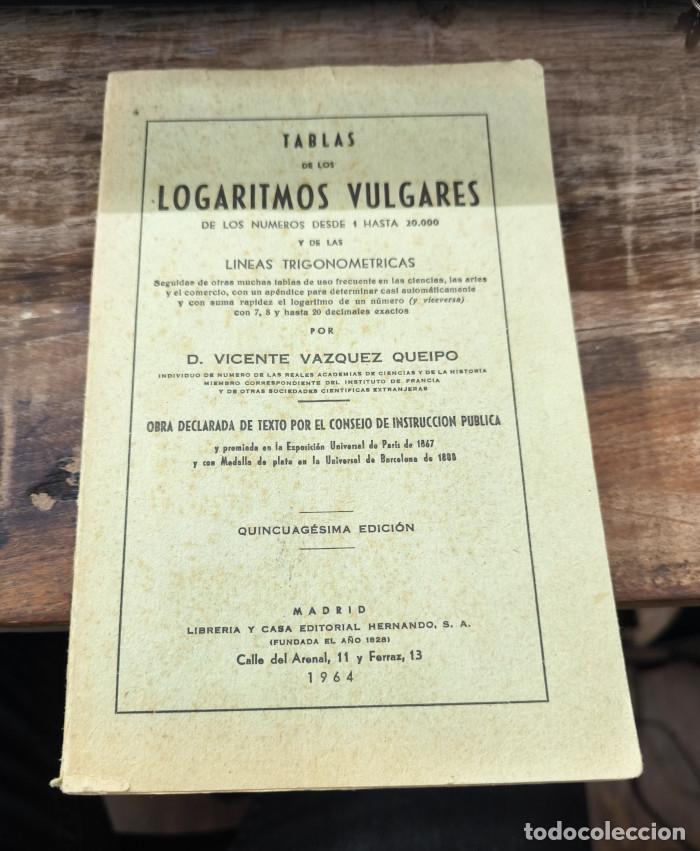 Libros: TABLAS DE LOGARITMOS VULGARES - Vicente V&aacute;zquez Queipo - Foto 1