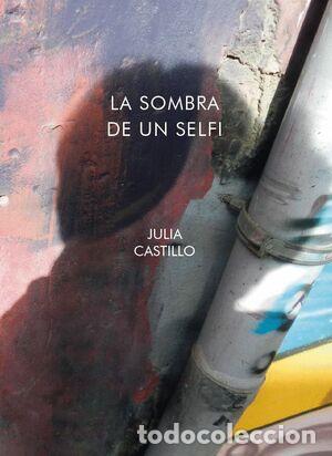 Libros: LA SOMBRA DE UN SELFI - Julia Castillo - Foto 1