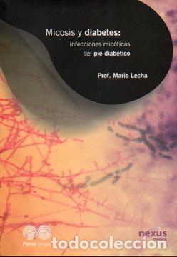 B&uuml;cher: MICOSIS Y DIABETES. INFECCIONES MIC&Oacute;TICAS DEL PIE DIAB&Eacute;TICO - Mario Lecha