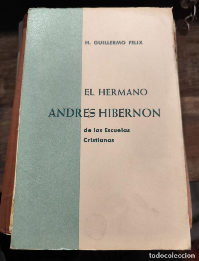 B&uuml;cher: EL HERMANO ANDR&Eacute;S HIBERNON DE LAS ESCUELAS CRISTIANAS - H. Guillermo F&eacute;lix