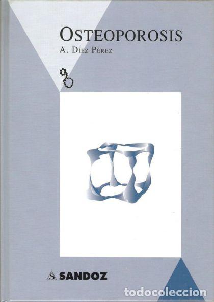 Libros: OSTEOPOROSIS - A. D&iacute;ez P&eacute;rez; VV.AA. - Foto 1