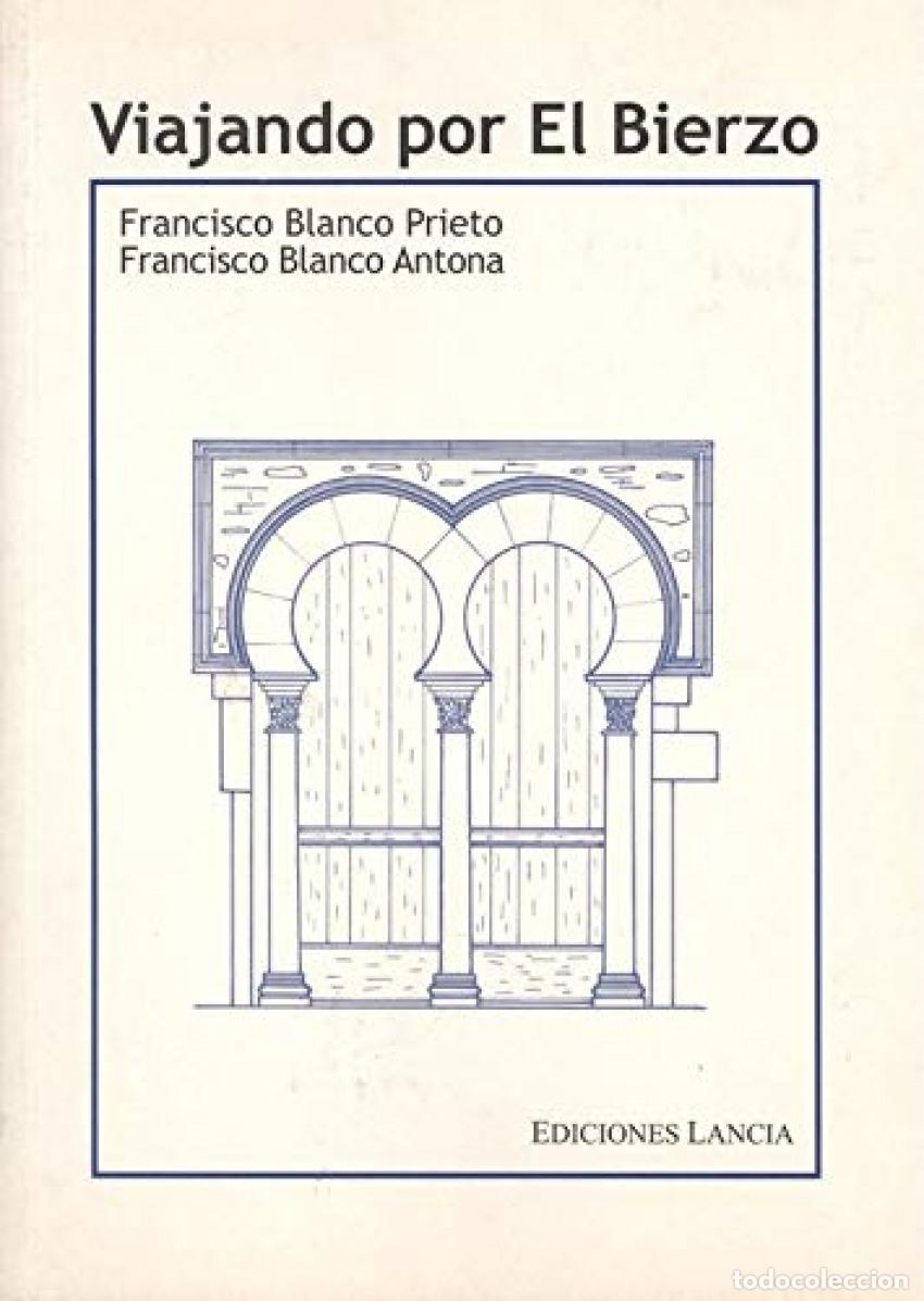 B&uuml;cher: VIAJANDO POR EL BIERZO - Francisco Blanco Prieto; Francisco Blanco Antona