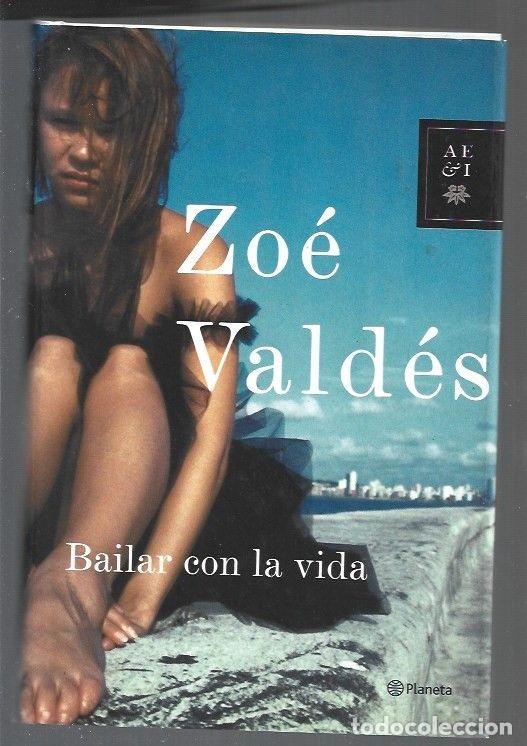 Libros: BAILAR CON LA VIDA - VALDES, ZOE - Foto 1
