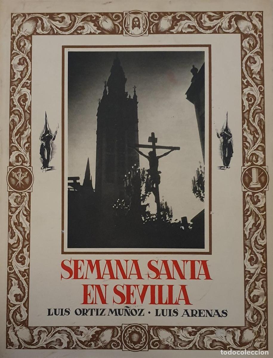 Livros em segunda m&atilde;o: Luis Ortiz Mu&ntilde;oz y Luis Arenas, Semana Santa en Sevilla, Guadalquivir, 1992