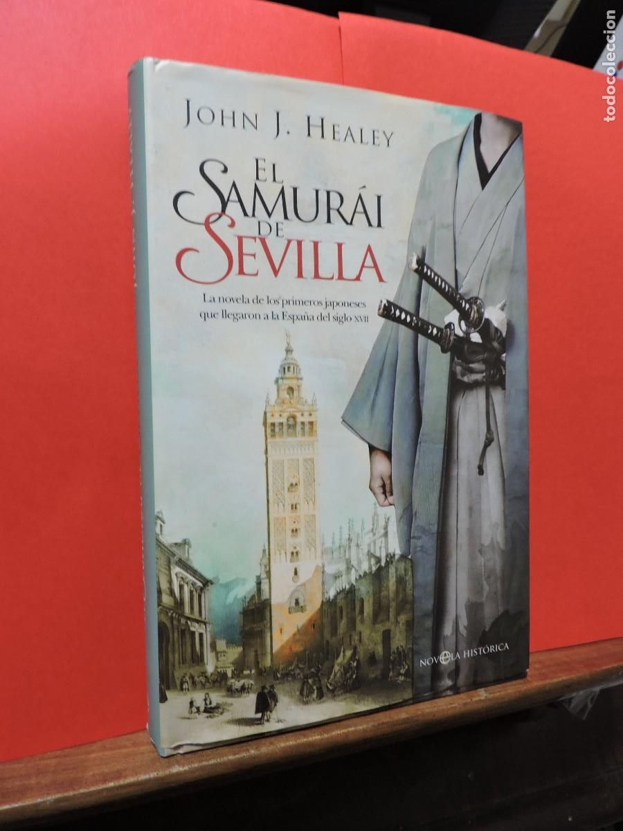 Libros: El samur&aacute;i de Sevilla. HEALEY J. John. Ed. La esfera de los libros. Madrid, 2016 - Foto 1