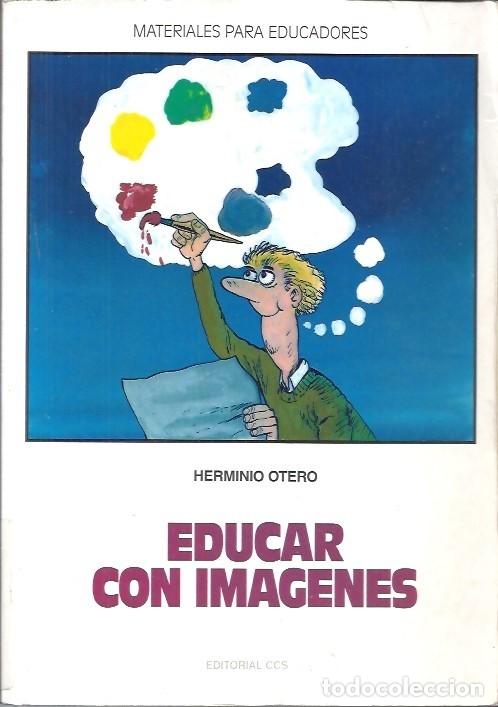 Libros: EDUCAR CON IMAGENES HERMINIO OTERO EDITORIAL CCS - Foto 1