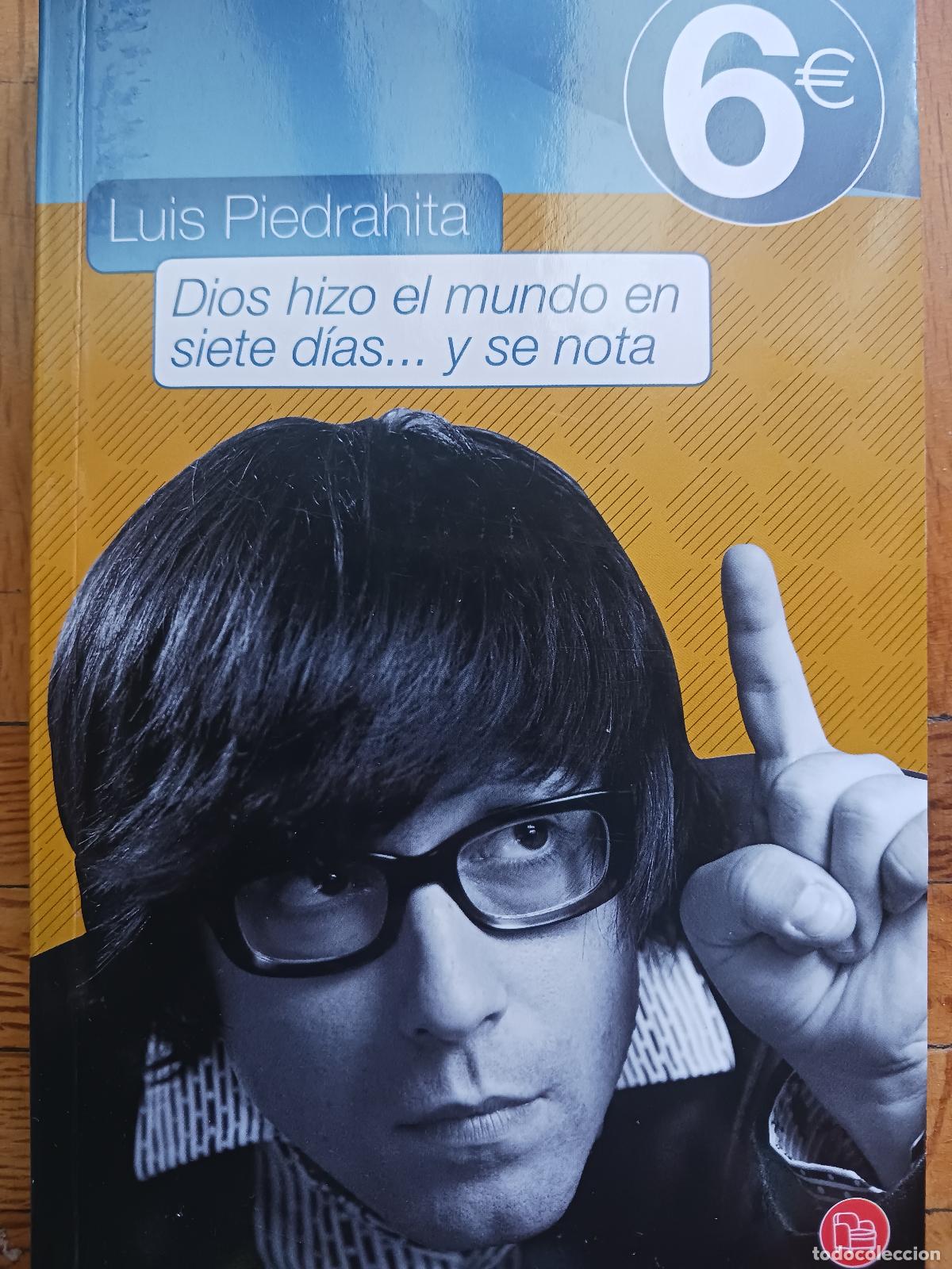 Libros: Dios hizo el mundo en siete d&iacute;as... y se nota. Luis Piedraita