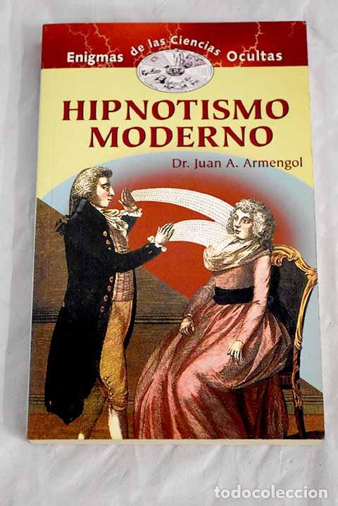 Libros: Hipnotismo moderno: Armengol, Juan A..- Armengol, Juan A. - Foto 1