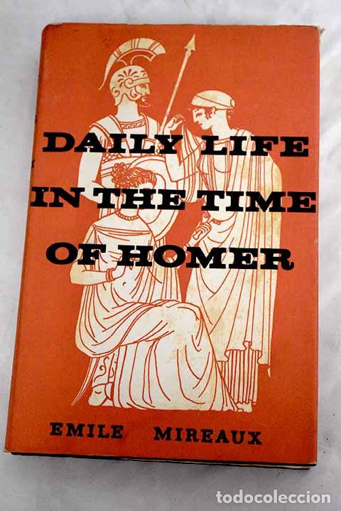 Libros: Daily life in the time of homer.- Mireaux, Emile