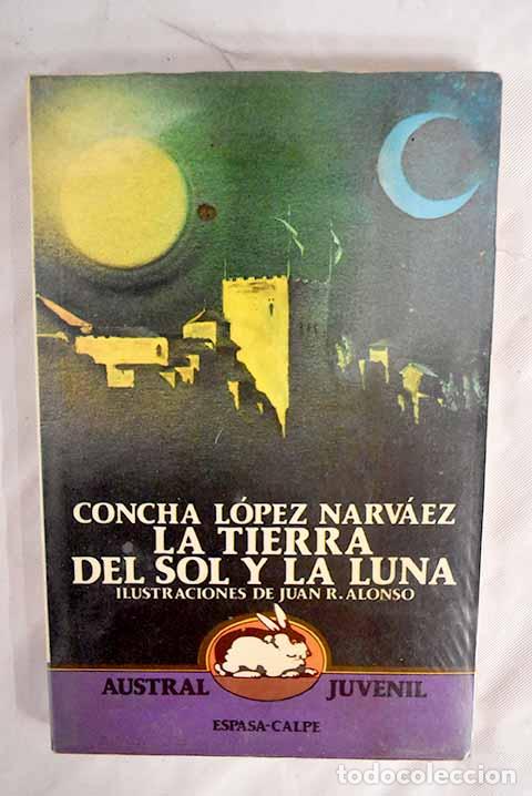 Libros: La tierra del sol y la luna.- L&oacute;pez Narv&aacute;ez, Concha - Foto 1