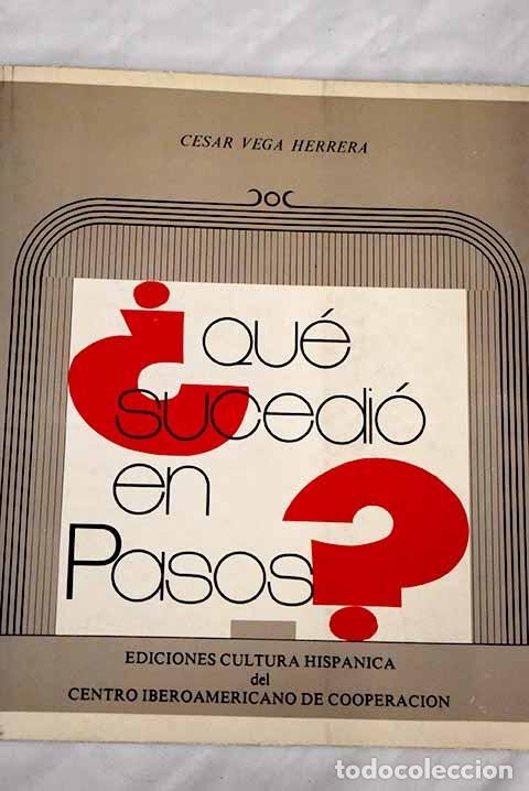 Libros: &iquest;Qu&eacute; sucedi&oacute; en Pasos?.- Vega Herrera, C&eacute;sar - Foto 1