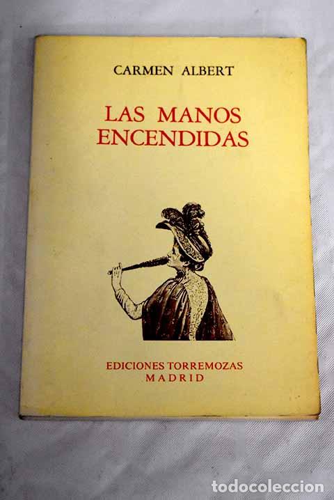 Libros: Las manos encendidas.- Albert, Carmen - Foto 1