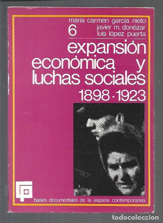 Libros: EXPANSION ECONOMICA Y LUCHAS SOCIALES 1898-1923 - GARCIA-NIETO, MARIA CARMEN / JAVIER M. DONEZAR / L