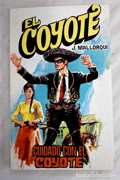 Libros: Cuidado con el Coyote .- Mallorqu&iacute;, Jos&eacute; - Foto 1
