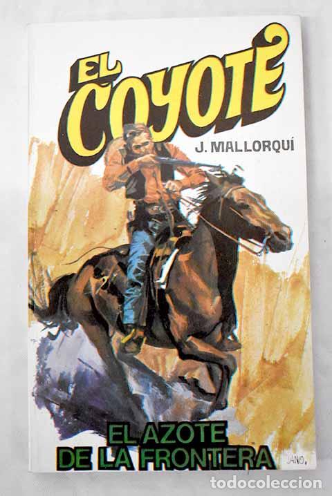 Libros: El azote de la frontera.- Mallorqu&iacute;, Jos&eacute; - Foto 1