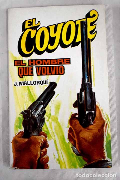 Libros: El hombre que volvi&oacute;.- Mallorqu&iacute;, Jos&eacute; - Foto 1