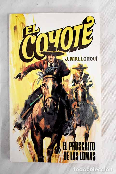 Libros: El proscrito de las lomas.- Mallorqu&iacute;, Jos&eacute; - Foto 1