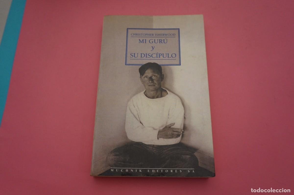 Libros: M4F/ MI GURU Y SU DISCIPULO - CHRISTOPHER ISHERWOOD / MUCHNIK EDITORES - Foto 1