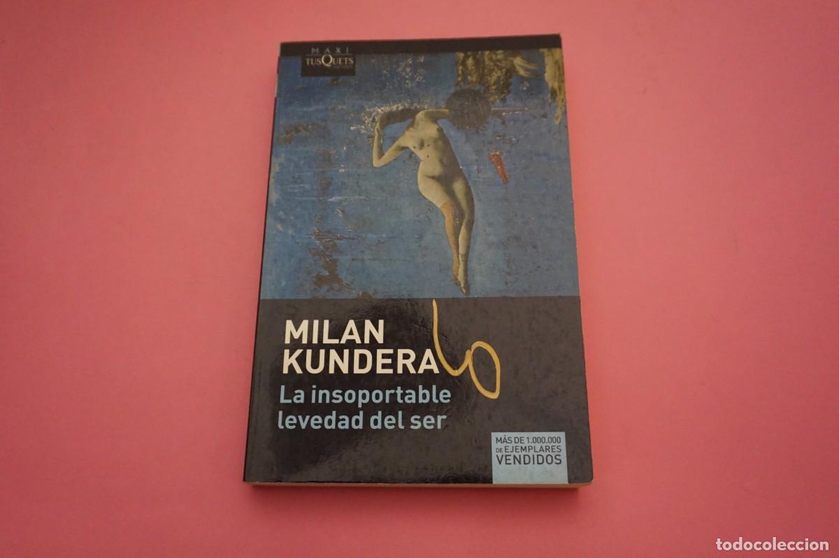 Libros: 12B/ LA INSOPORTABLE LEVEDAD DEL SER - MILAN KUNDERA / TUSQUETS EDITORES - Foto 1
