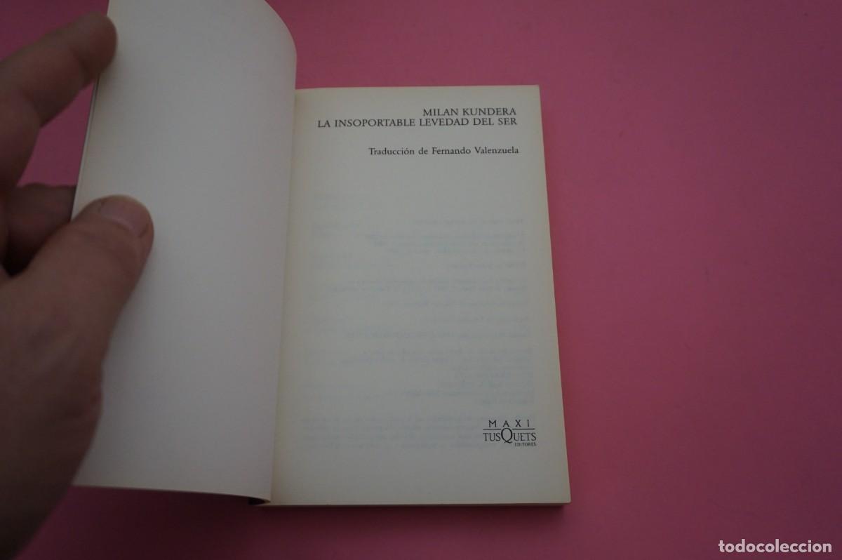 Libros: 12B/ LA INSOPORTABLE LEVEDAD DEL SER - MILAN KUNDERA / TUSQUETS EDITORES - Foto 2