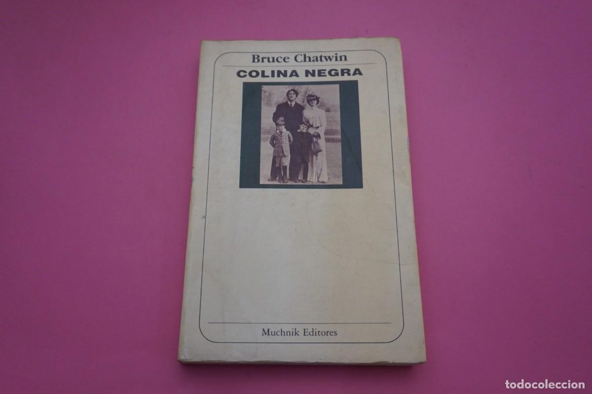 Libros: 12B/ COLINA NEGRA - BRUCE CHATWIN / MUCHNIK EDITORES - Foto 1