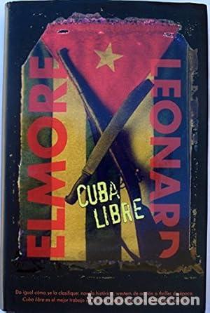 Libros: CUBA LIBRE 1&ordf; Edici&oacute;n - Leonard,Elmore - Foto 1