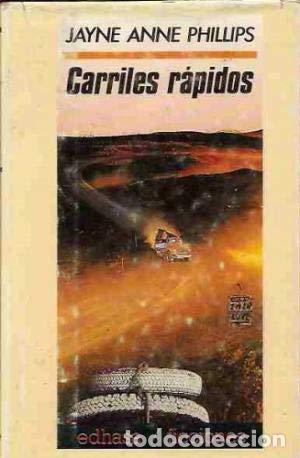 Libros: CARRILES R&Aacute;PIDOS - Phillips,Jayne Anne - Foto 1