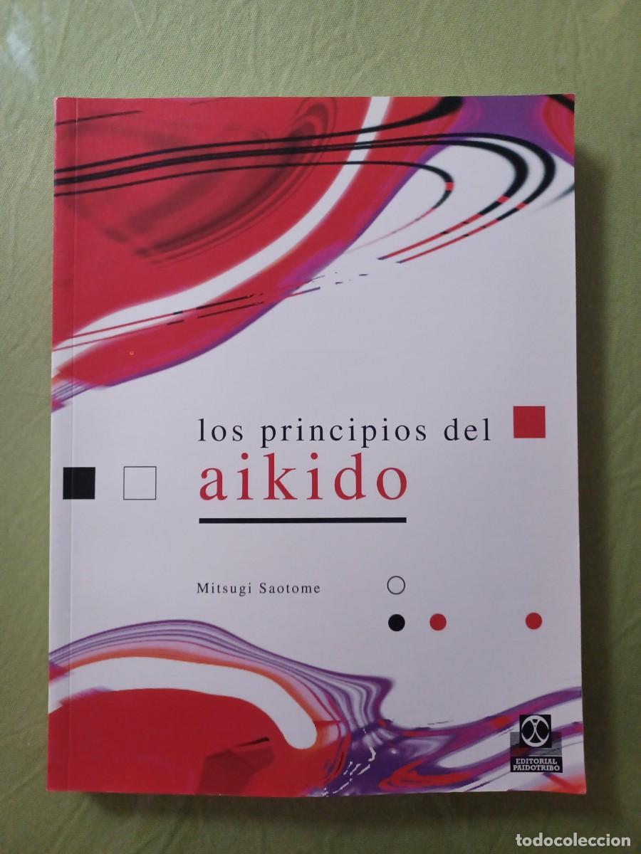 Libros: LOS PRINCIPIOS DEL AIKIDO - Mitsugi Saotome. - Foto 1