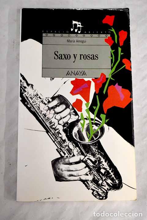 Libros: Saxo y rosas: Arregui, Mar&iacute;a.- Arregui, Mar&iacute;a - Foto 1