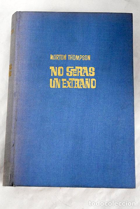 Libros: No ser&aacute;s un extra&ntilde;o: Thompson, Morton.- Thompson, Morton - Foto 1
