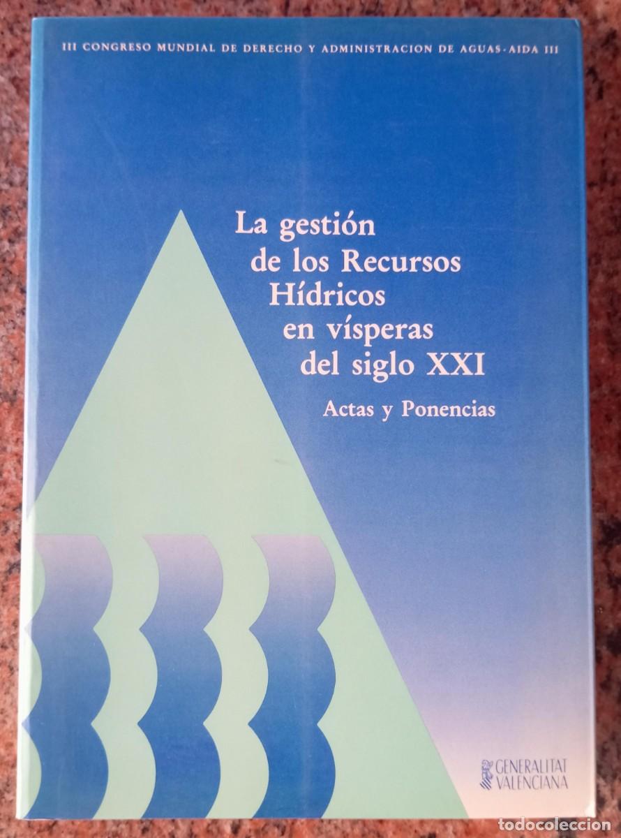 Libros: LA GESTION DE LOS RECURSOS HIDRICOS EN VISPERAS DEL SIGLO XXI