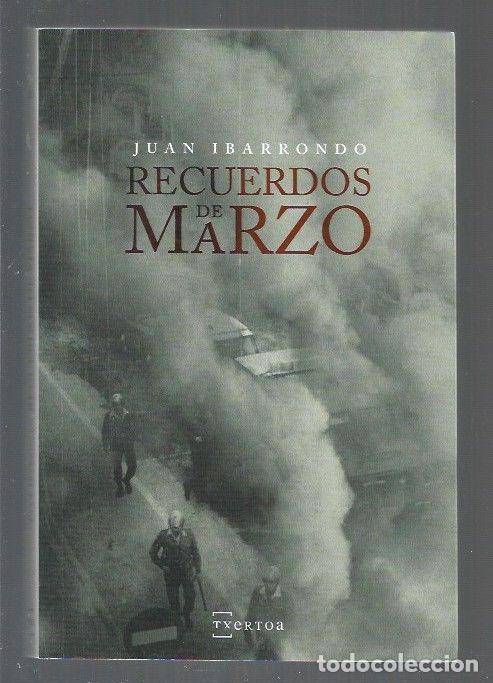 Libros: RECUERDOS DE MARZO - IBARRONDO, JUAN - Foto 1