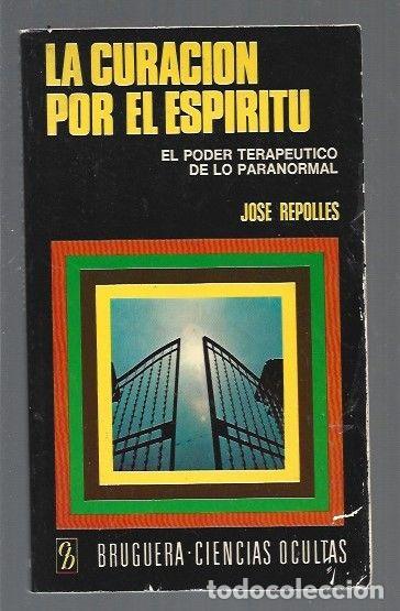 Libros: CURACION POR EL ESPIRITU - LA - REPOLLES, JOSE - Foto 1