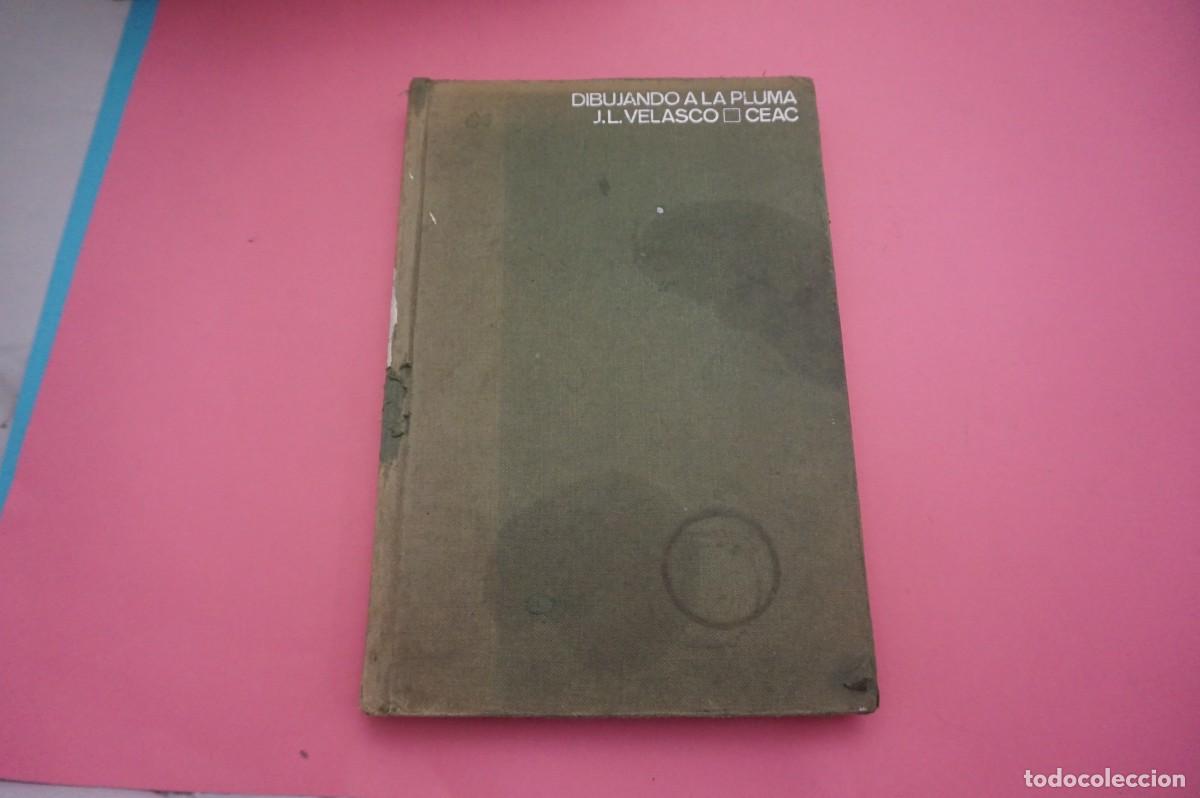 Libros: 9B/ DIBUJANDO A LA PLUMA - JOSE LUIS VELASCO / EDICIONES CEAC - Foto 1