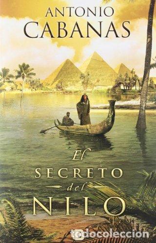 Libros: El Secreto Del Nilo - Cabanas, Antonio - Foto 1