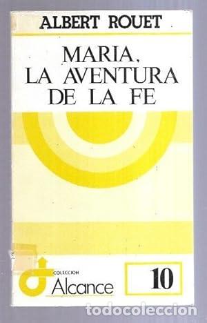 Libros: MARIA, LA AVENTURA DE LA FE - ALBERT ROUET - Foto 1