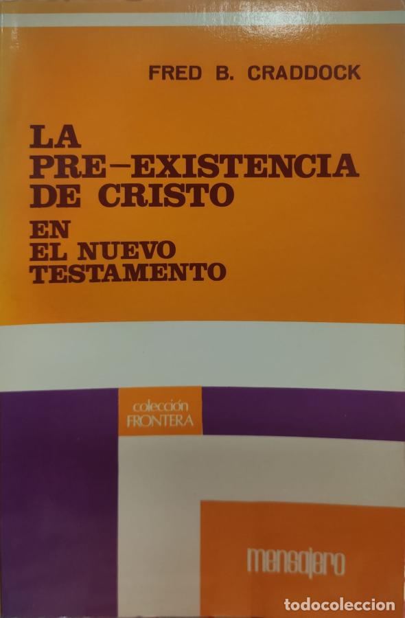 Libros: LA PRE-EXISTENCIA DE CRISTO EN EL NUEVO TESTAMENTO. - Fred B. Craddock - Foto 1