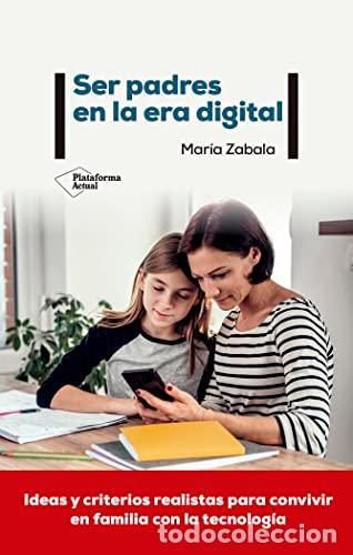 Libros: Ser padres en la era digital - Zabala, Mar&iacute;a - Foto 1
