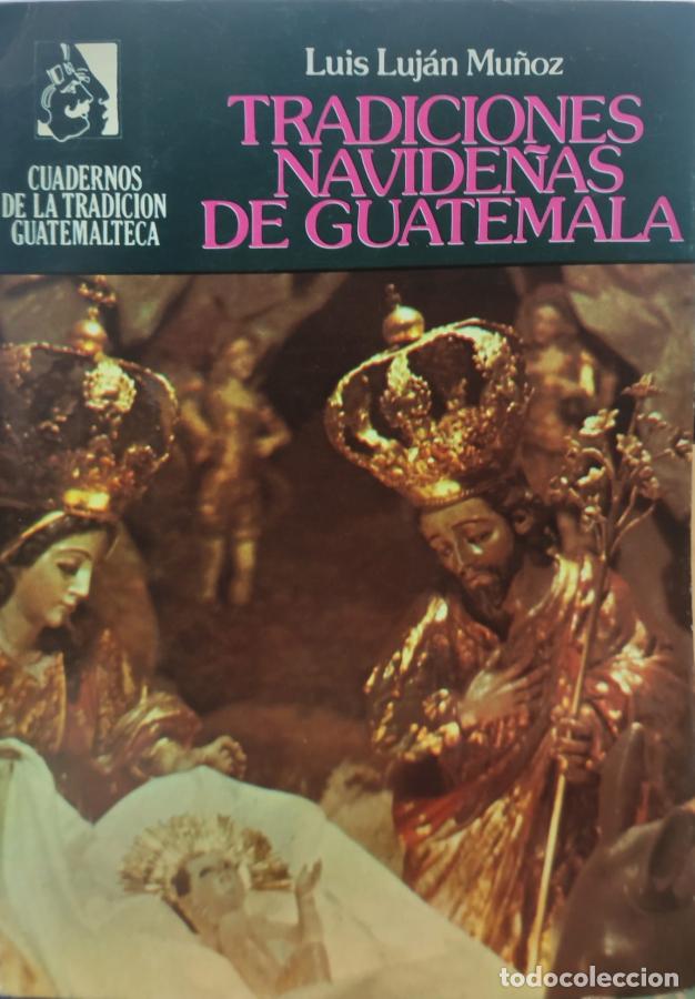 Libros: TRADICIONES NAVIDE&Ntilde;AS DE GUATEMALA - Luis Luj&aacute;n Mu&ntilde;oz - Foto 1