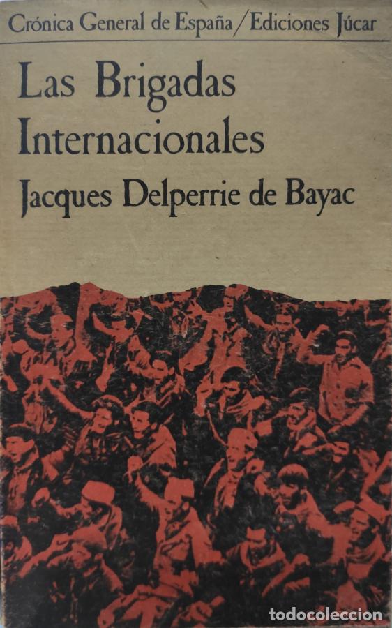 Libros: Las brigadas internacionales - Delperrie de Bayac, Jacques - Foto 1