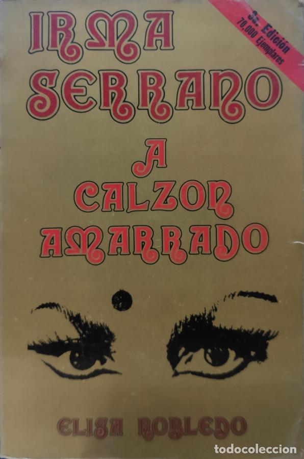 Libros: A CALZ&Oacute;N AMARRADO - Irma Serrano y Elisa Robledo - Foto 1