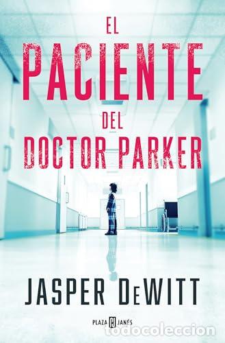 Libros: EL PACIENTE DEL DOCTOR PARKER - Jasper DeWitt - Foto 1