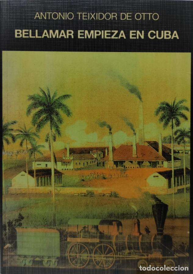 Libros: Bellamar empieza en Cuba - Teixidor de Otto, Antonio - Foto 1