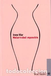 Libros: Maternidad imposible. - Vilar, Irene - Foto 1