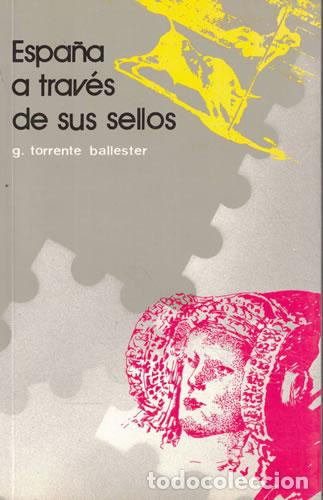 Libros: Espa&ntilde;a a trav&eacute;s de sus sellos - G. Torrente Ballester. - Foto 1