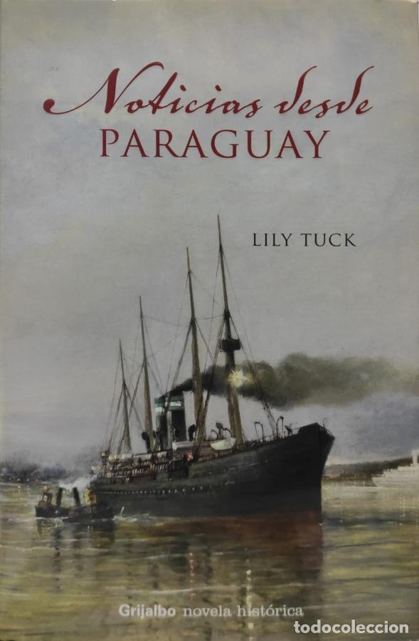 Libros: NOTICIAS DESDE PARAGUAY - TUCK, LILY - Foto 1